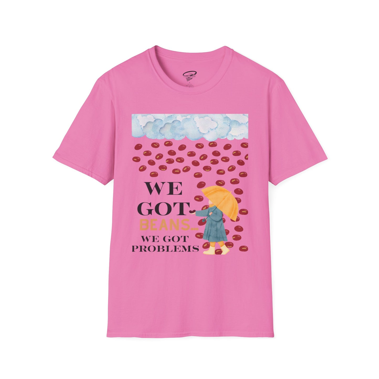 We Got Beans! T-Shirt.