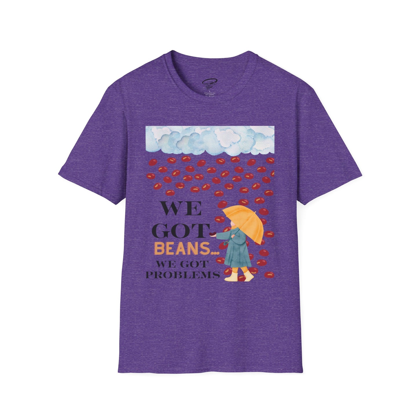 We Got Beans! T-Shirt.