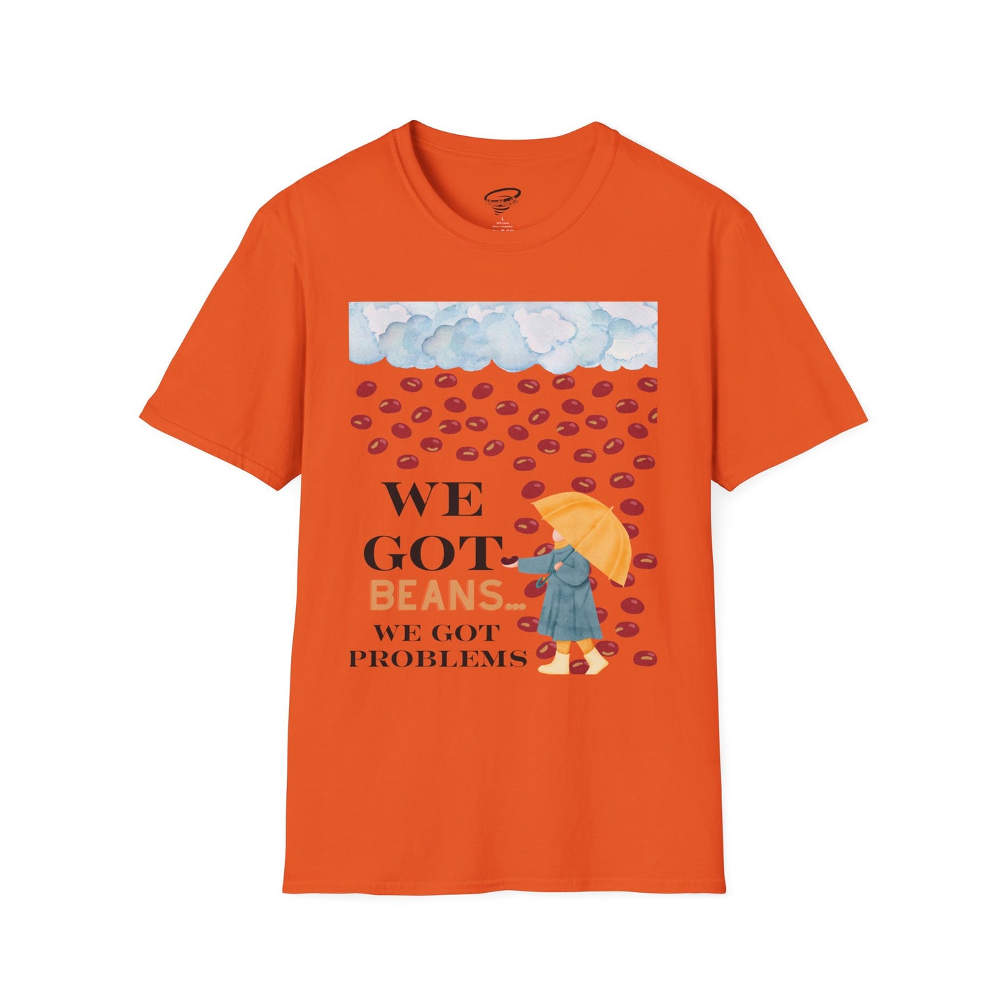We Got Beans! T-Shirt.