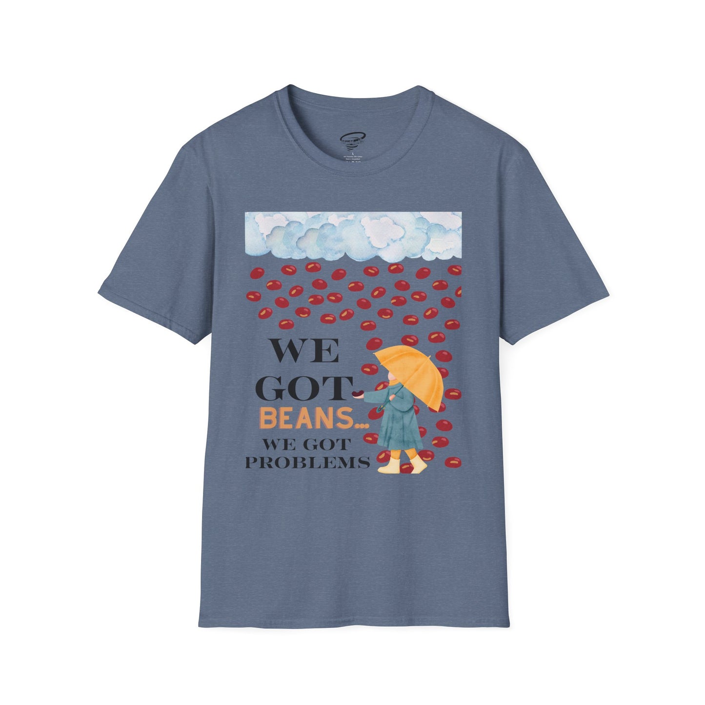 We Got Beans! T-Shirt.