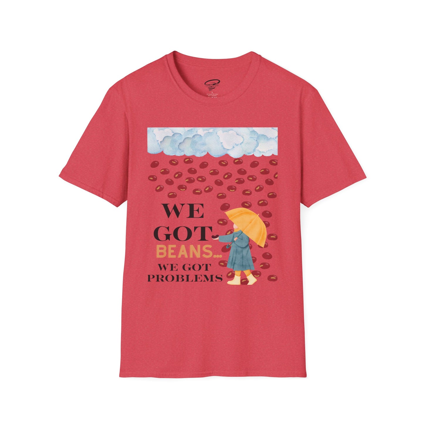 We Got Beans! T-Shirt.