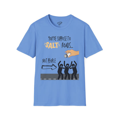 Salt Roads... Not People T-Shirt