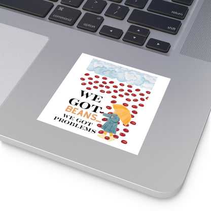 We Got Beans! Stickers