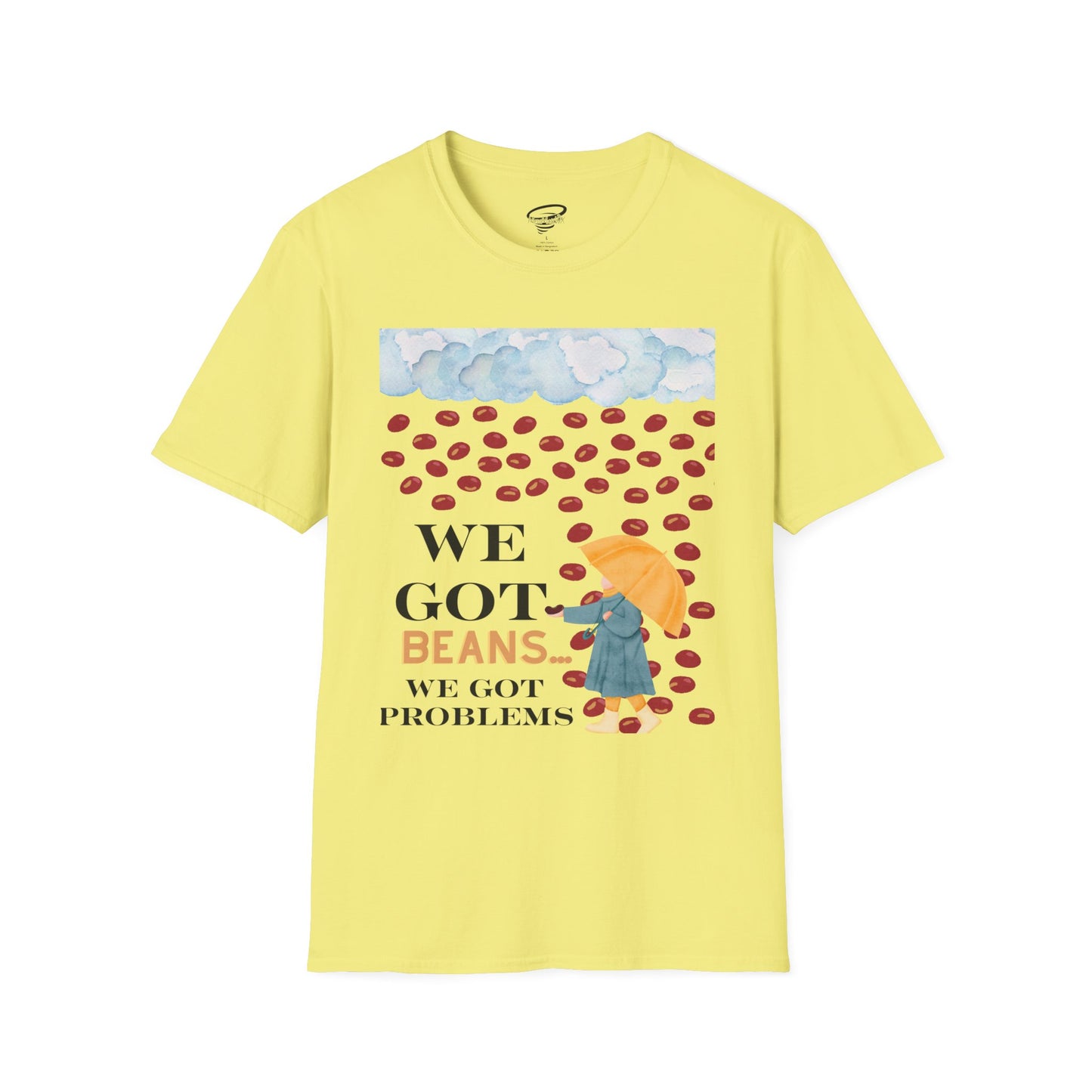 We Got Beans! T-Shirt.