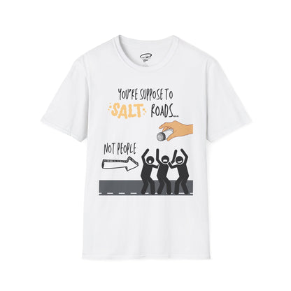 Salt Roads... Not People T-Shirt