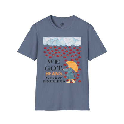 We Got Beans! T-Shirt.