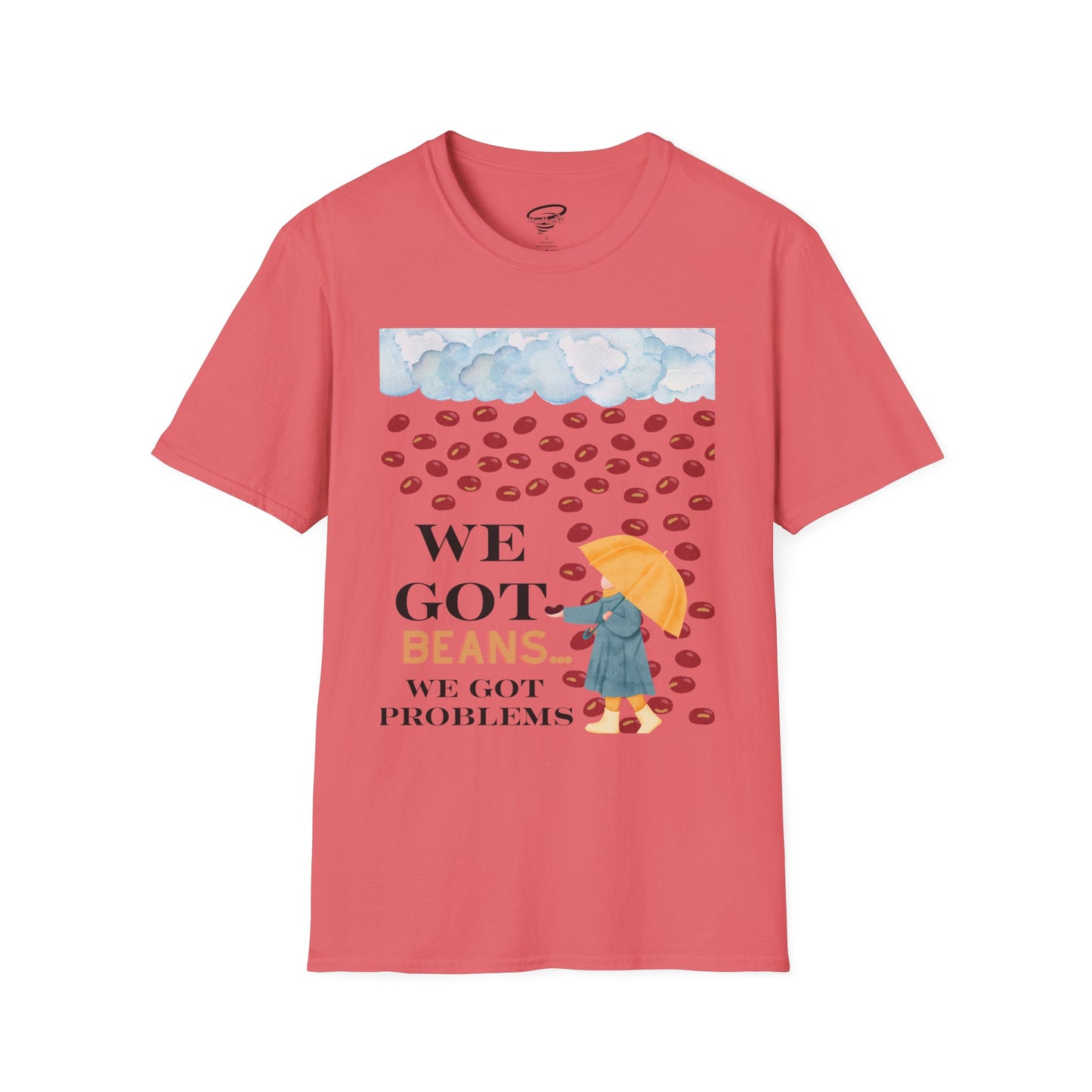 We Got Beans! T-Shirt.