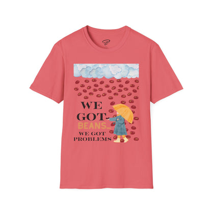 We Got Beans! T-Shirt.