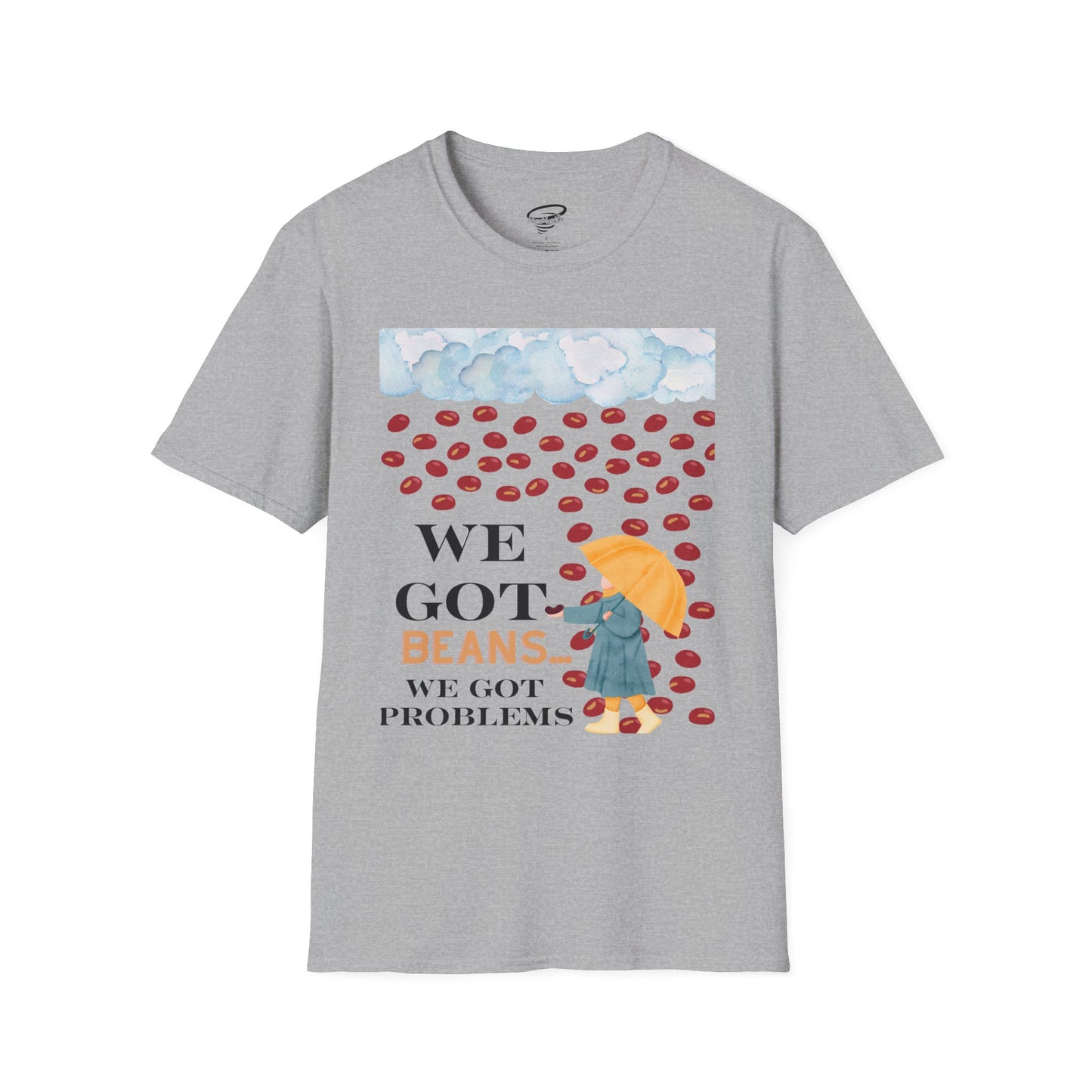 We Got Beans! T-Shirt.