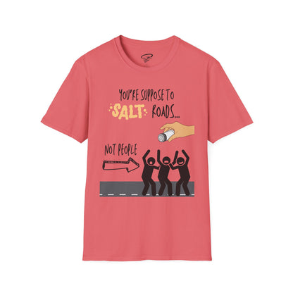 Salt Roads... Not People T-Shirt