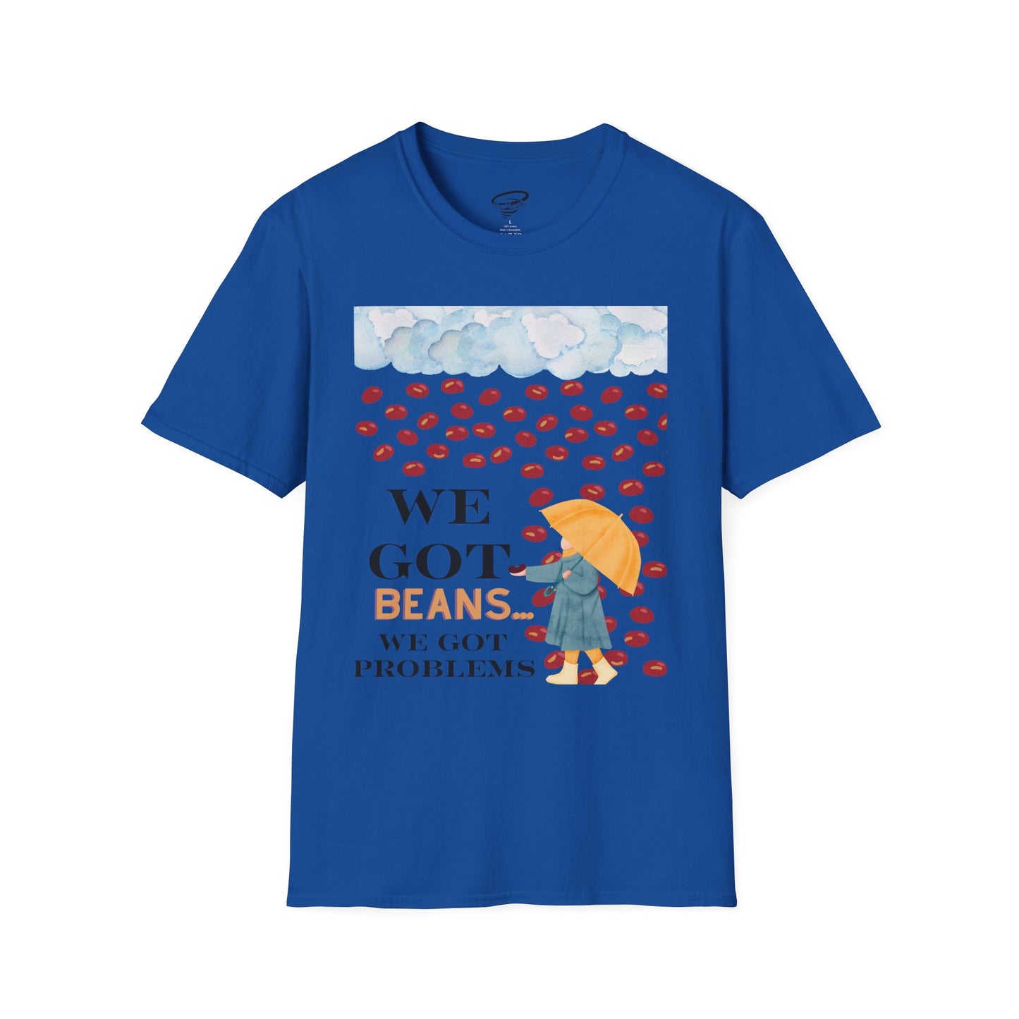 We Got Beans! T-Shirt.
